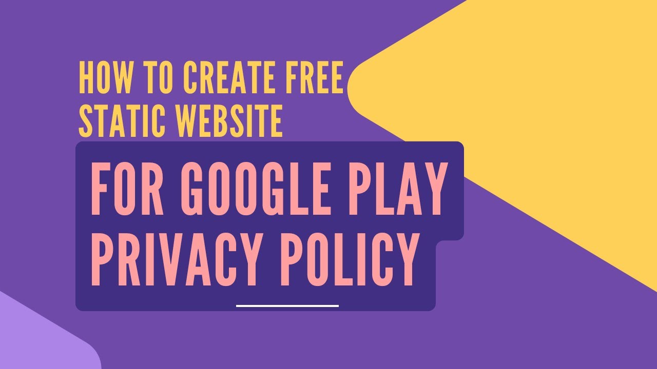 How to Create a Free Static Website for Google Play Privacy Policy (2 ...