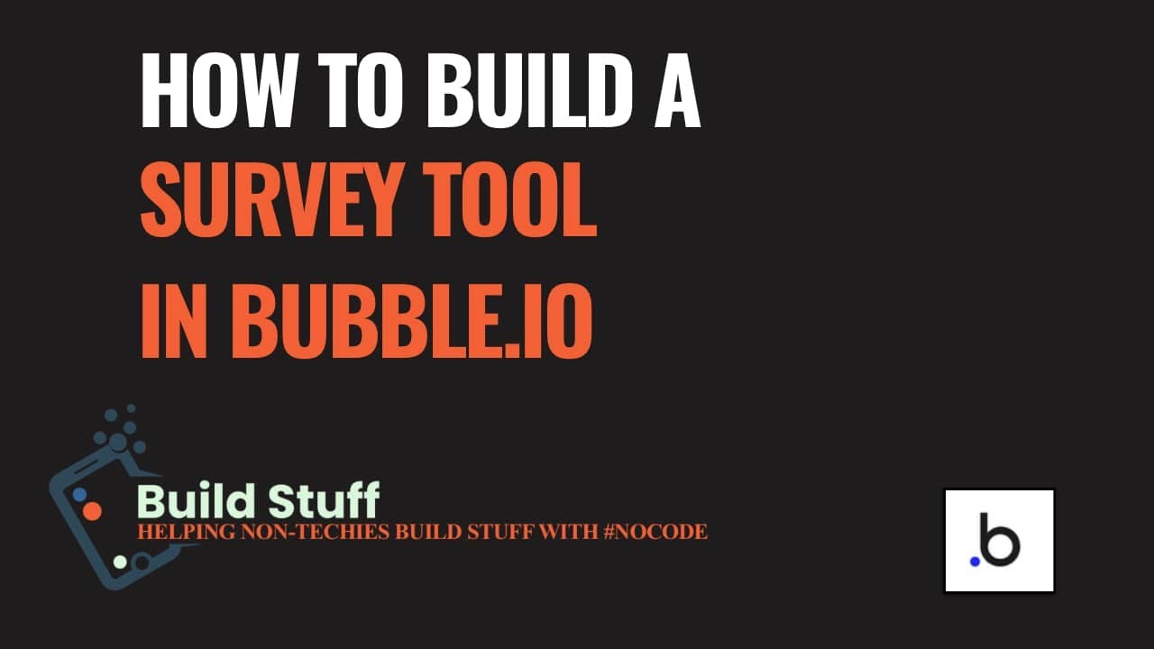 How to Build a Survey tool with no code (Full Tutorial) - Part I