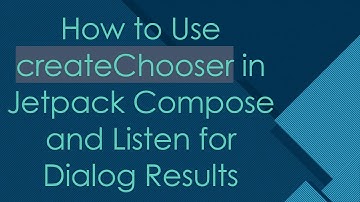 How to Use createChooser in Jetpack Compose and Listen for Dialog Results