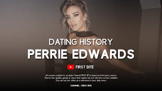Perrie Edwards Dating History Boyfriends List 2013 - 2020