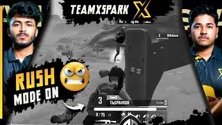 ⚡TeamXspark RUSH MODE ON😲 [Saarang, Ninja, Spray]🚨