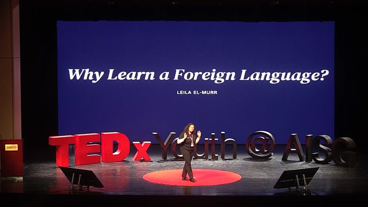 Why Learn a Foreign language? | Leila El Murr | TEDxAISG Youth