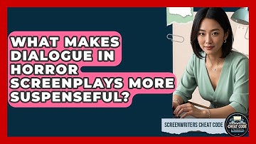 What Makes Dialogue in Horror Screenplays More Suspenseful? | Screenwriter