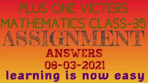plus one mathematics class-35 assignment answers 08-03-2021 (victers)