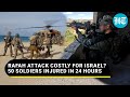 Israel Army Regrets Rafah Attack? Hamas Wounds 50 Soldiers In 1 Day; Hezbollah Hurts Troops In North