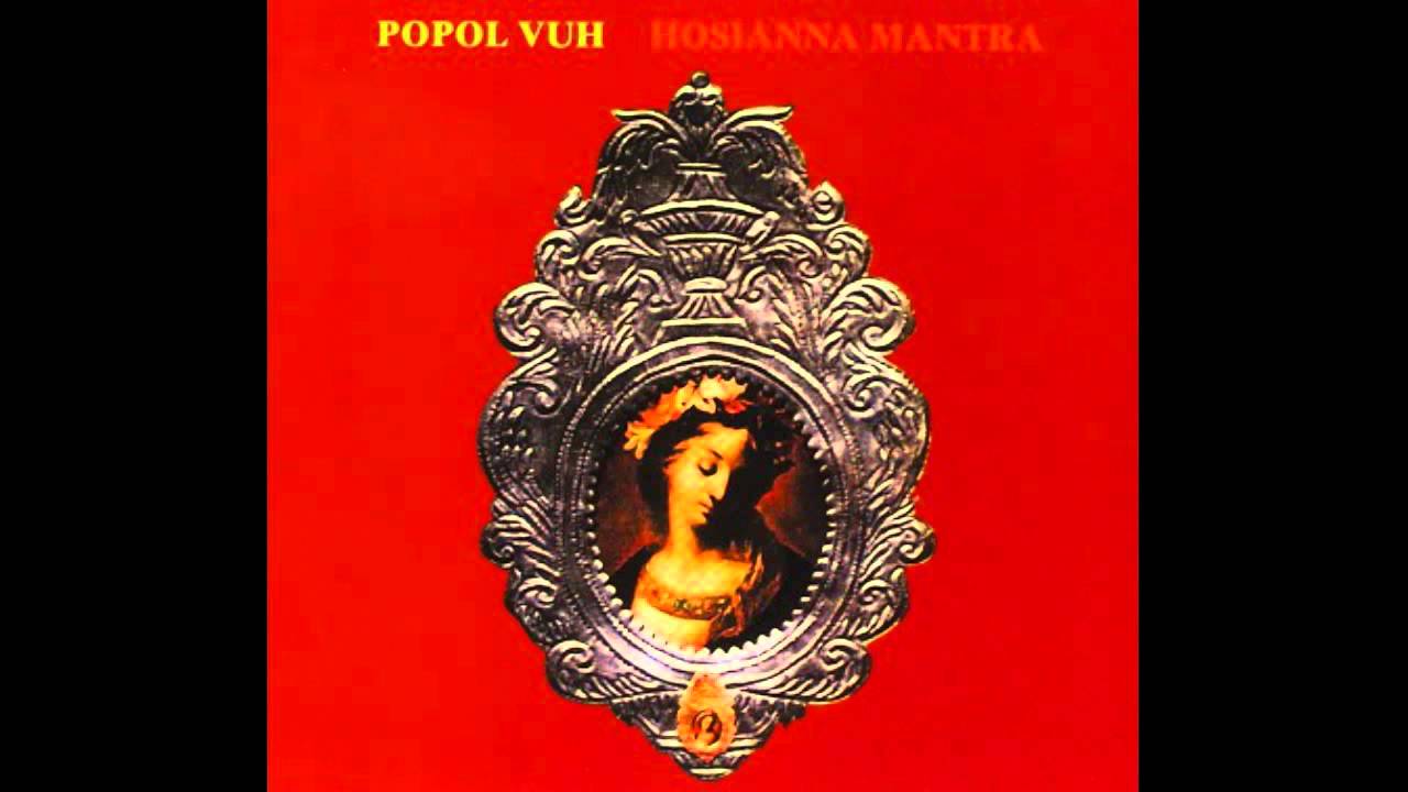 Popol Vuh - Hosianna Mantra (1972) FULL ALBUM - YouTube