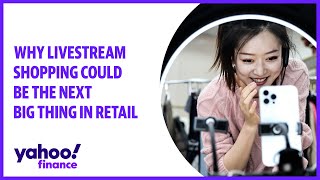 Why livestream shopping could be the next big thing in retail