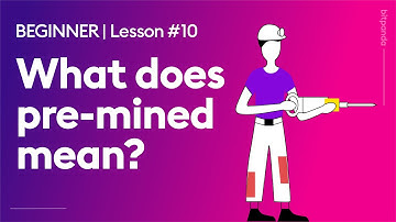 What does pre-mined mean? Important for hunting for new coins | Bitpanda Academy Lesson 10