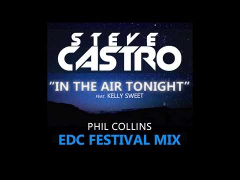 Phil Collins vs Steve Castro feat Kelly Sweet  quotIn The Air Tonightquot EDC Festival Mix