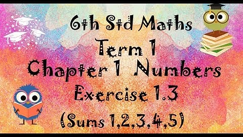 6th std Maths //Chapter 1  Numbers //Exercise 1.3 (Sums 1,2,3,4,5)