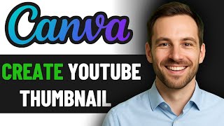 How To Create A Youtube Thumbnail With Canva Fast Guide