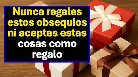 Nunca regales estos obsequios ni aceptes estas cosas como regalo. Qué no se debe regalar. populares