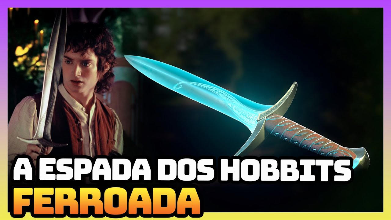 A HISTÓRIA DE 'FERROADA': A ESPADA DE BILBO E FRODO - YouTube