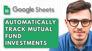 How To automatically track Mutual Fund investments in Google Sheets [2025 Guide]