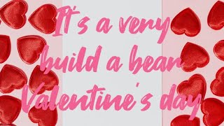 It’s a very build a bear 🐻 valentines 💝 day 2026 