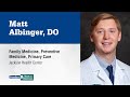 Matt Albinger, family medicine physician