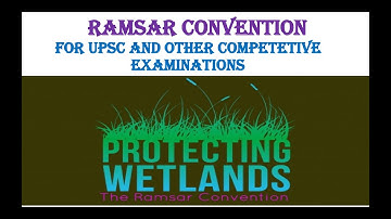 #UPSC | Ramsar Convention-Wetlands in India | UPSC Environment and Ecology