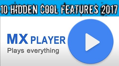 10 Hidden Cool Features of MX PLAYER 2017 [HINDI] - Kids Lock, Subtitiles Download, UI Tweaks & More