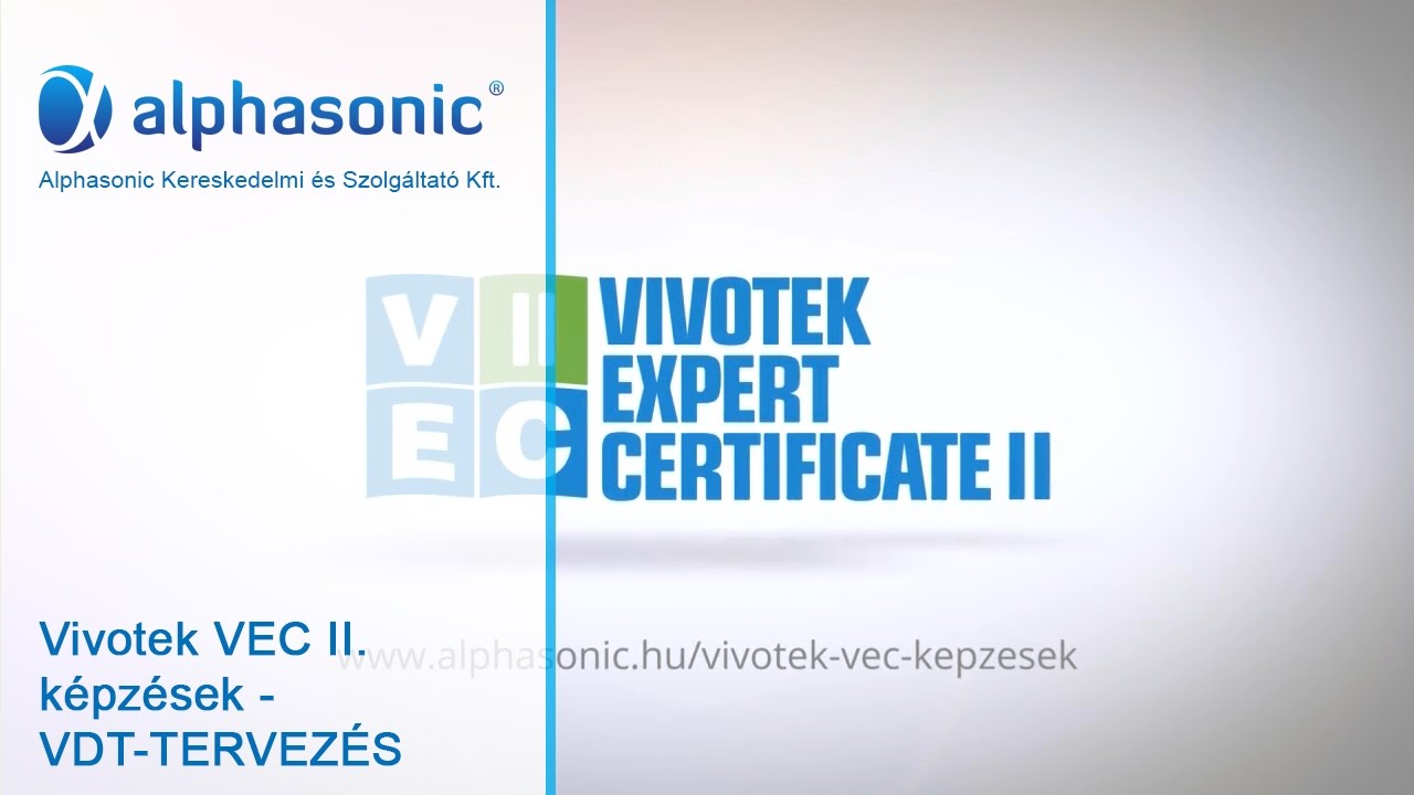 VIVOTEK VEC képzés - Biztonságtechnika - Számítástechnika - Alphasonic Kft.