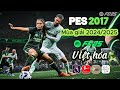 PES 2017 | Hướng dẫn cập nhật mùa giải 2024/2025 Full Việt Hóa với FC25 PATCH V1 và Update V1.1