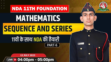 Sequence & Series - 6 Class | Mathematics Tutorial 2023 | Best NDA 11 Foundation Coaching