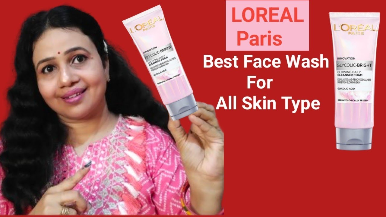 Loreal Paris face wash Review. Best face wash for All Skin Type. 