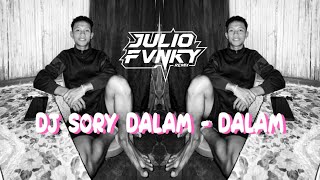 Dj Sorry Dalam Dalam  Alwyx Sanam X Julio Susanto  Fyp 2026