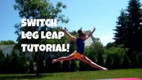 Switch Leg Leap Tutorial!