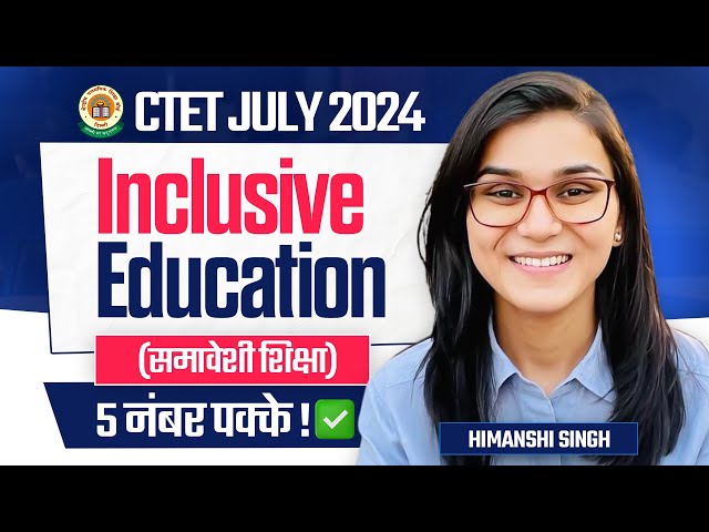 CTET July 2024 Inclusive Education by Himanshi Singh