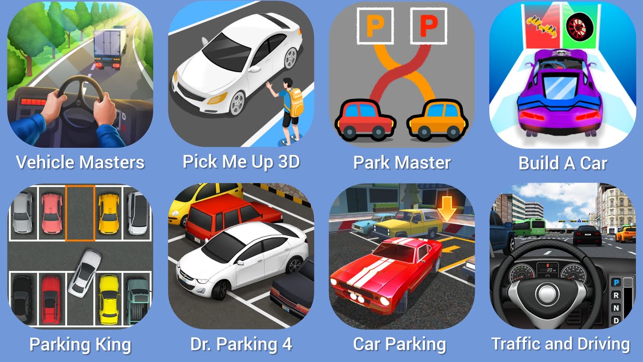 Vehicle Masters, Pick Me Up 3D, Park Master, Build A Car, Parking King, Dr. Parking 4, Car Parking