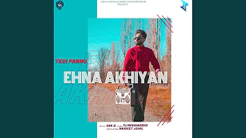 Ehna Akhiyan (feat. Tegi Pannu)