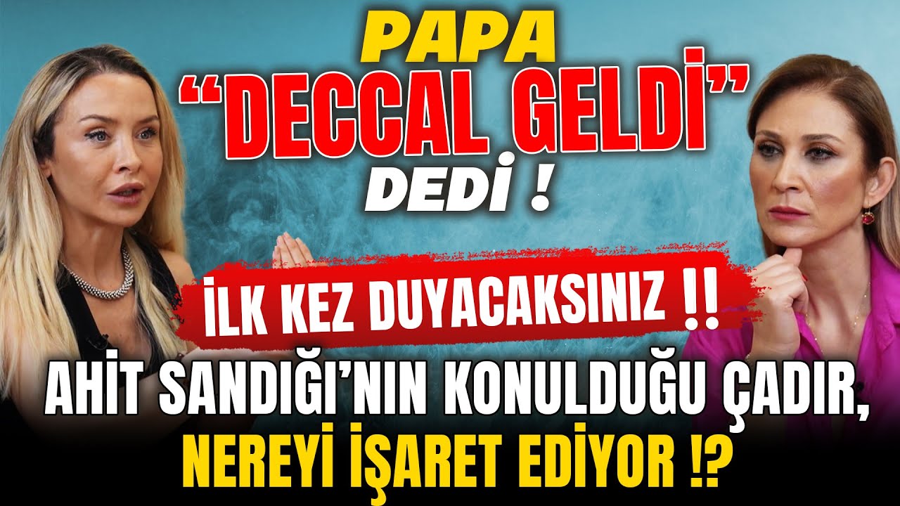 Papa, “DECCAL Geldi” Dedi! İLK KEZ DUYACAKSINIZ! Ahit Sandığı’nın Konulduğu ÇADIR Nereyi Gösteriyor?