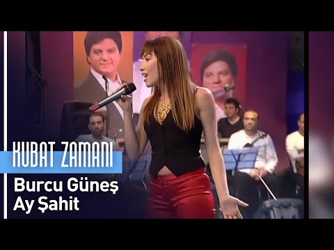 Burcu Güneş - Ay Şahit (Kubat Zamanı)