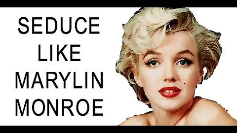 How to Make a Guy Crazy About You (Marilyn Monroe ...