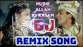 mujhe Allah ki kasam tum se pyaar hogya DJ mix _hindi song old remix by DJ Imran allhaganj up