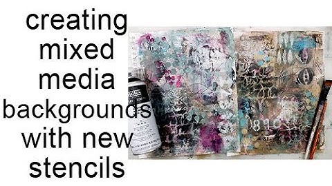 Creating mixed media backgrounds with new stencils