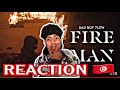 BadBoy 7low Fire Man REACTION Reaction