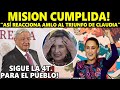 AMLO “misión cumplida” entregarle la Presidencia a Claudia Sheinbaum. Sigue. &quot;La 4T. Para el Pueblo&quot;