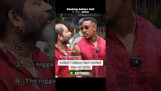 Ranking Ashton Hall Nigga Juice funny