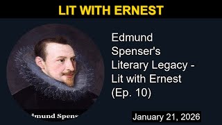 Edmund Spenser's Literary Legacy - Lit with Ernest (Ep. 10) | Lit with Ernest