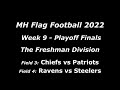 Mhff 2022  week 9 finals  freshman division  fields 3  4