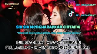 DJ Breakbeat serang Banten Terbaru (SIA-SIA MENGHARAPKAN CINTAMU) Slow BASS 2023