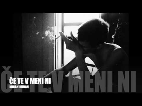MIRAN RUDAN - Če te v meni ni
