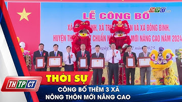 Công bố thêm 3 xã nông thôn mới nâng cao | Cần Thơ TV