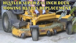 Hustler Super Z XR-7 66 inch deck mowing blades replacement on zero turn mowers