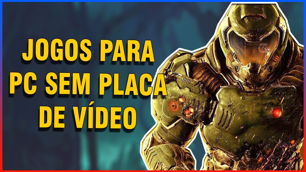 13 Jogos para PC sem placa de vídeo! Atuais e clássicos!