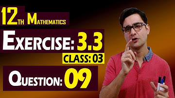 12th Math | Exercise: 3.3 | Class: 03 | Question: 09 | Syed Bakht