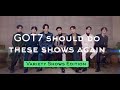 Best of GOT7 Shows We Could Never Get Enough: Variety Shows Edition Pt.1