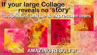 Crop Large COLLAGE into 4 cards -for Individual stories with impact  #collageartjournal #mixedmedia