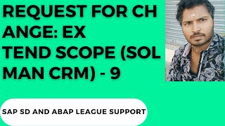 9-Request for change: Extend Scope (Solman CRM)